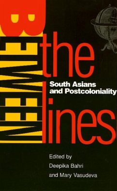 Between the Lines: South Asians and Postcoloniality - Bahri, Deepika