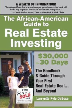 The African American Guide to Real Estate Investing: $30,000 in 30 Days - Debose, Larryette Kyle; Kyle-Debose, Larryette