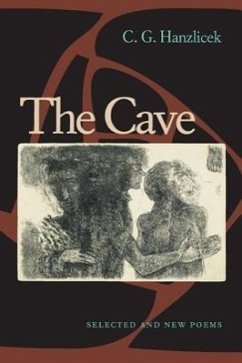 The Cave: Selected and New Poems - Hanzlicek, C. G.