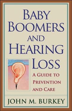 Baby Boomers and Hearing Loss - Burkey, John M