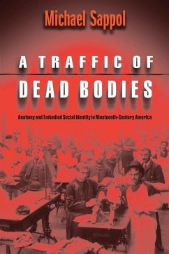 A Traffic of Dead Bodies - Sappol, Michael