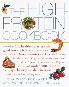 The High-Protein Cookbook - Eckhardt, Linda West; Defoyd, Katherine West