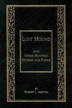 Lost Hound: And Other Hunting Stories and Poems - Ashcom, Robert L.