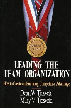 Leading the Team Organization - Tjosvold, Dean; Tjosvold, Mary