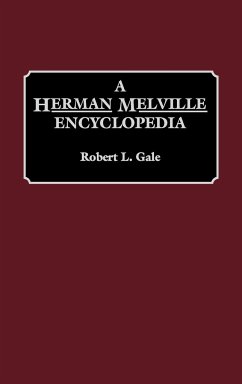 A Herman Melville Encyclopedia - Gale, Robert L.