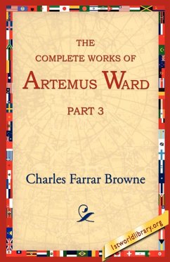 The Complete Works of Artemus Ward, Part 3 - Browne, Charles Farrar