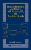 Business Economics and Finance with Matlab, Gis, and Simulation Models