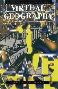 Virtual Geography - Wark, Mckenzie