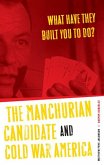 What Have They Built You to Do?: The Manchurian Candidate and Cold War America