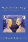 Attachment Narrative Therapy: Integrating Systemic, Narrative and Attachment Approaches