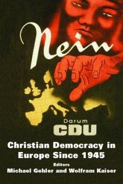 Christian Democracy in Europe Since 1945 - Michael Gehler / Wolfram Kaiser (eds.)