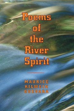 Poems of the River Spirit - Kilwein Guevara, Maurice