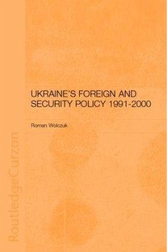 Ukraine's Foreign and Security Policy 1991-2000 - Wolczuk, Roman