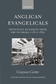 Anglican Evangelicals (Protestant Secessions from the Via Media, C1800-1850)
