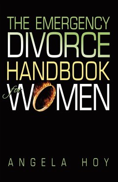 The Emergency Divorce Handbook for Women - Hoy, Angela J.