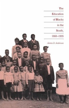 Education of Blacks in the South, 1860-1935 - Anderson, James D.