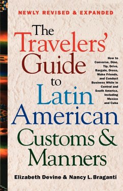 The Travelers' Guide to Latin American Customs and Manners - Devine, Elizabeth; Braganti, Nancy L.