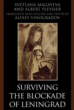 Surviving the Blockade of Leningrad - Magayeva, Svetlana; Pleysier, Albert