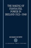 The Making of Fianna Fáil Power in Ireland 1923-1948