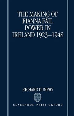 The Making of Fianna Fáil Power in Ireland 1923-1948 - Dunphy, Richard