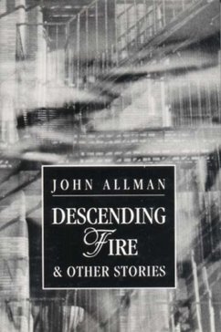 Descending Fire and Other Stories - Allman, John