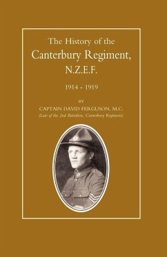 History of the Canterbury Regiment. N.Z.E.F. 1914-1919 - Ferguson, David; Capt David Ferguson