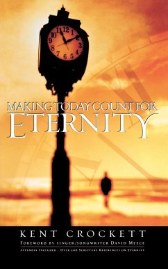 Making Today Count for Eternity - Crockett, Kent