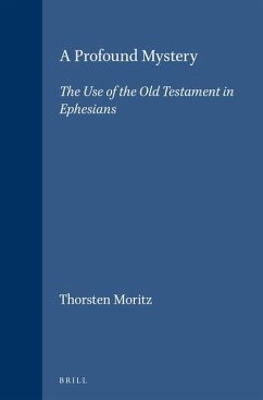 A Profound Mystery: The Use of the Old Testament in Ephesians - Moritz, Thorsten