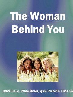 The Woman Behind You - Dunlap, Debbi; Shores, Renee; Tomberlin, Sylvia