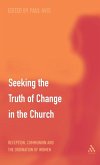 Seeking the Truth of Change in the Church Seeking the Truth of Change in the Church