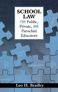 School Law for Public, Private, and Parochial Educators - Bradley, Leo H.