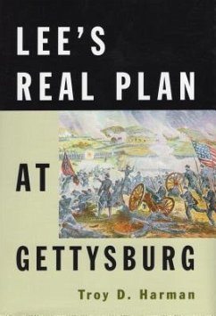 Lee's Real Plan at Gettysburg - Harman, Troy D.