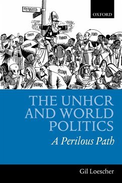 The UNHCR and World Politics - Loescher, Gil