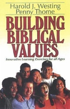 Building Biblical Values - Westing, Harold J; Thome, Penny