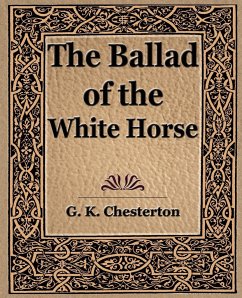 The Ballad of the White Horse - Chesterton, G. K.; Chesterton G. K.