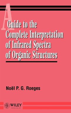 A Guide to the Complete Interpretation of Infrared Spectral of Organic Structures - Roeges, Noël P G