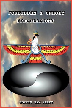 Forbidden And Unholy Speculations - Peery, Norris Ray