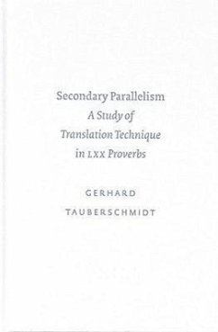 Secondary Parallelism: A Study of Translation Technique in LXX Proverbs - Tauberschmidt, Gerhard; Tauberschmidt, G.