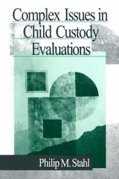 Complex Issues in Child Custody Evaluations - Stahl, Philip M