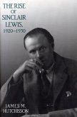 The Rise of Sinclair Lewis, 1920 1930