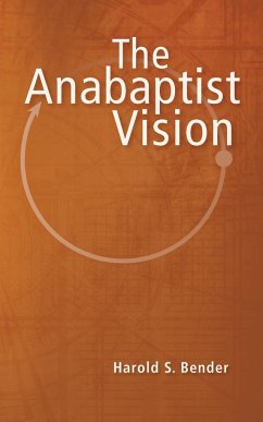 The Anabaptist Vision - Bender, Harold S.