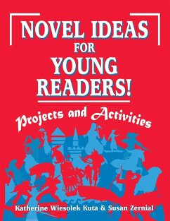 Novel Ideas for Young Readers! - Kuta, Katherine Wiesolek; Zernial, Susan