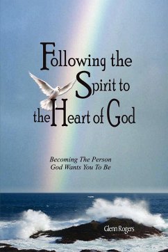 Following The Spirit To The Heart Of God - Rogers, Glenn