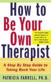 How to Be Your Own Therapist