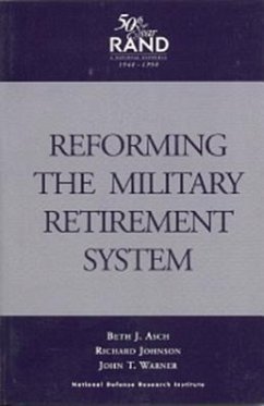 Reforming the Military Retirement System - Asch, Beth J; Johnson, Richard; Warner, John T