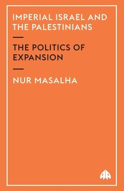 Imperial Israel And The Palestinians - Masalha, Nur