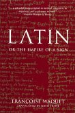 Latin or the Empire of a Sign: From the Sixteenth to the Twentieth Centuries