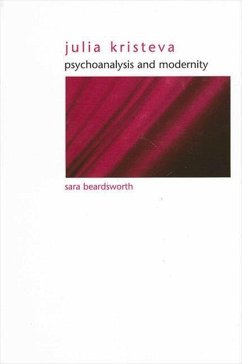 Julia Kristeva: Psychoanalysis and Modernity - Beardsworth, Sara