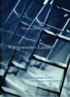 Wittgenstein's Ladder - Perloff, Marjorie
