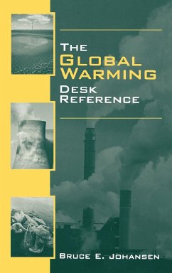 The Global Warming Desk Reference - Johansen, Bruce Elliott; Johansen, Bruce E.